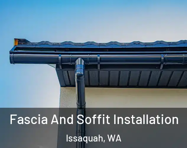  Fascia And Soffit Installation Issaquah, WA