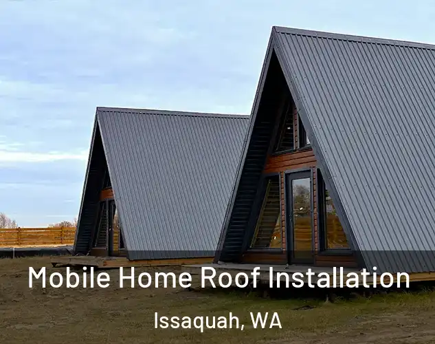  Mobile Home Roof Installation Issaquah, WA