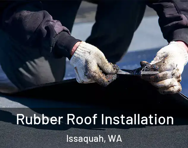  Rubber Roof Installation Issaquah, WA